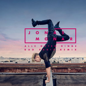 收聽Jonas Monar的Alle guten Dinge (Bad Paris Remix)歌詞歌曲
