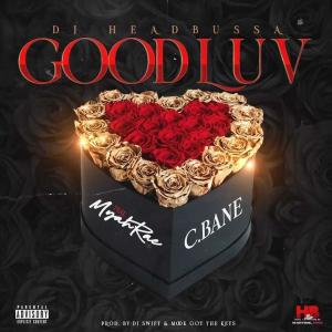 DJ HeadBussa的專輯Good Luv (feat. Myah Rae & C Bane) (Explicit)