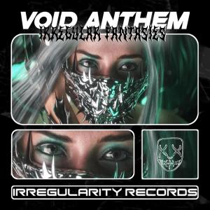 收聽Irregular Fantasies的Void Anthem歌詞歌曲