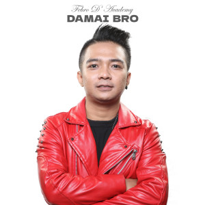 Dengarkan lagu Damai Bro nyanyian Febro dengan lirik