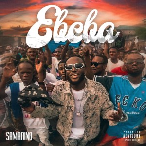 Listen to Ebeba (Explicit) song with lyrics from Samarino