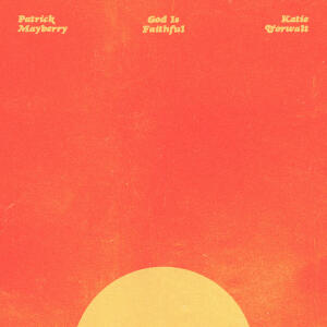 收聽Patrick Mayberry的God Is Faithful歌詞歌曲