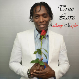 ดาวน์โหลดและฟังเพลง True Love พร้อมเนื้อเพลงจาก Anthony Mayler