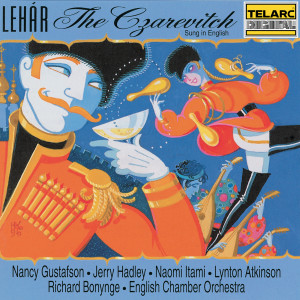 อัลบัม Lehár: The Czarevitch (Sung in English) ศิลปิน Nancy Gustafson