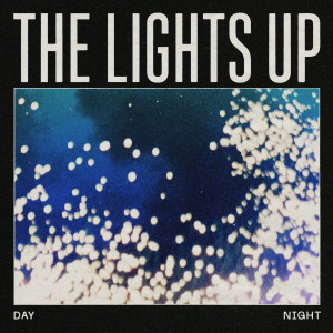 Dengarkan Day / Night lagu dari The Lights Up dengan lirik