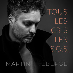 ดาวน์โหลดและฟังเพลง Tous les cris les S.O.S พร้อมเนื้อเพลงจาก Martin Théberge