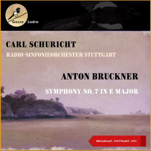 Album Anton Bruckner: Symphony No. 7 In E Major (Broadcast, Stuttgart, 1953) oleh Radio-Sinfonieorchester Stuttgart