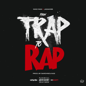 ดาวน์โหลดและฟังเพลง From Trap to Rap (Explicit) พร้อมเนื้อเพลงจาก Nino Man