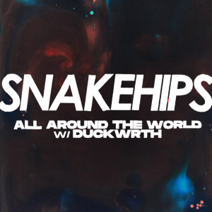 收聽Snakehips的All Around The World (Explicit)歌詞歌曲