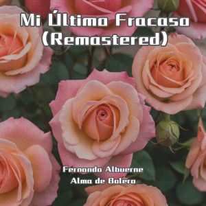 Fernando Albuerne的專輯Mi Último Fracaso (Remastered)