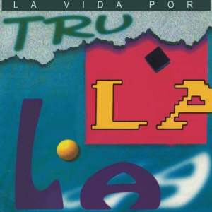 收聽Tru La La的No Se Va a Poder / La Fiesta / La Arenita歌詞歌曲