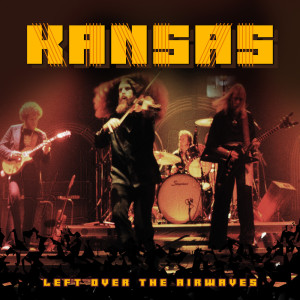 Kansas的专辑Left over the Airwaves (live)