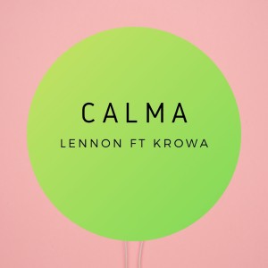 Album Calma (feat. Krowa) oleh Lennon