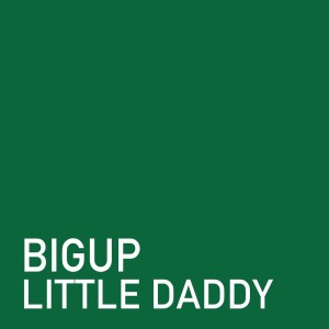 Listen to BIGUP song with lyrics from Little Daddy