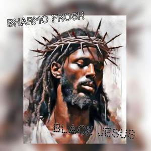 Bharmo Frosh的專輯BLACK JESUS