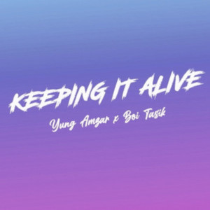 Album Keeping It Alive (Original) [Explicit] oleh Boi Tasik