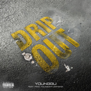 Dengarkan Drip Out (Explicit) lagu dari Younggu dengan lirik