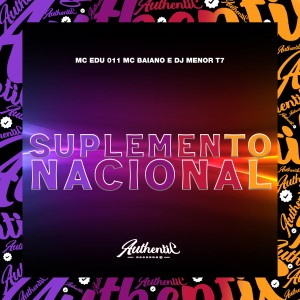 ดาวน์โหลดและฟังเพลง Suplemento Nacional (Explicit) พร้อมเนื้อเพลงจาก Mc Baiano