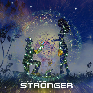 ดาวน์โหลดและฟังเพลง Stronger พร้อมเนื้อเพลงจาก dj chillout master