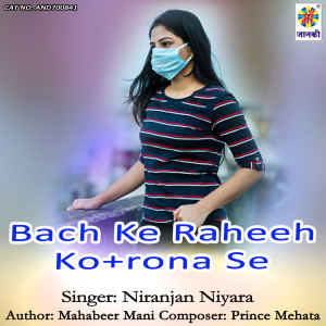 Album Bach Ke Raheeh Ko+rona Se from Niranjan Niyara