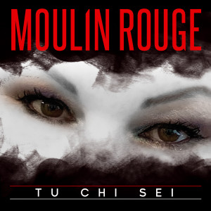 Moulin Rouge的專輯Tu chi sei