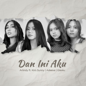 ดาวน์โหลดและฟังเพลง Dan Ini Aku พร้อมเนื้อเพลงจาก Arlindy