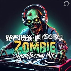Andrew Spencer的专辑Zombie (HyperTechno Mix)