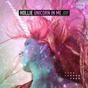 收听Hollie的Unicorn in Me (Instrumental Edit)歌词歌曲