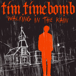 ดาวน์โหลดและฟังเพลง Walking in the Rain พร้อมเนื้อเพลงจาก Tim Timebomb