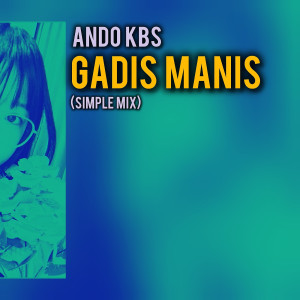 Album Gadis Manis (Simple Mix) from Ando KBS