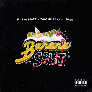 ดาวน์โหลดและฟังเพลง Banana Split (Explicit) พร้อมเนื้อเพลงจาก Murda Beatz