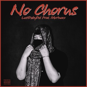 收听LostBabyBoI的No Chorus (Explicit)歌词歌曲