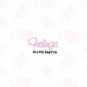 收聽Alexis Santos的Feelings (Explicit)歌詞歌曲