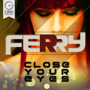 Listen to Close Your Eyes (Original Mix) song with lyrics from Ferry