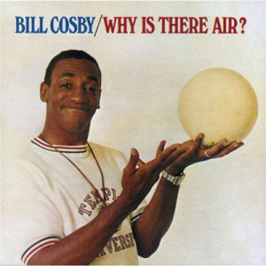 อัลบัม Why Is There Air? ศิลปิน Bill Cosby