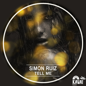 收聽Simon Ruiz的Tell Me (Deep Mix)歌詞歌曲