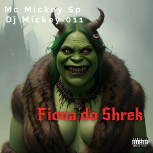 Listen to Fiona do Shrek song with lyrics from Mc Mickey SP
