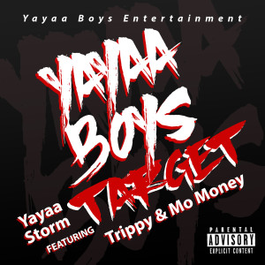 Dengarkan lagu Yayaa Storm Yayaa Boys Target (Explicit) nyanyian Yayaa storm dengan lirik