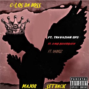 收聽C-Los Da Boss的Major Setback (Explicit)歌詞歌曲