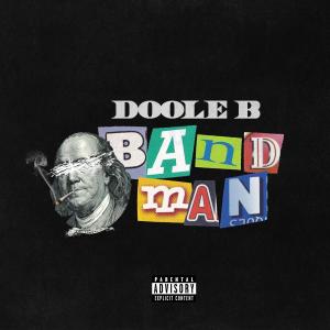 收聽Doole B的Bandman (Explicit)歌詞歌曲
