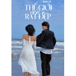 Listen to Thế Giới Vẫn Rất Đẹp song with lyrics from Marr D