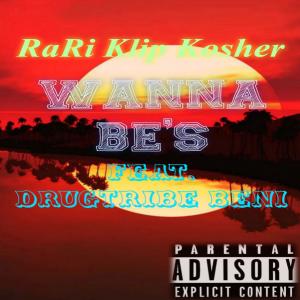 Album Wanna Be's (feat. Drugtribe Beni) oleh RaRi Klip Kosher