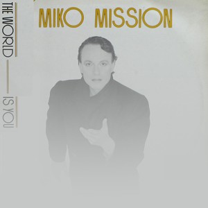 收聽Miko Mission的The World is You (Extended Version)歌詞歌曲