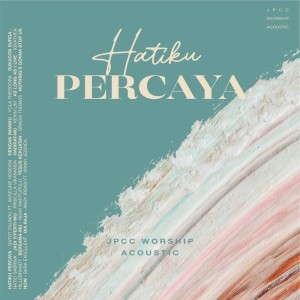 收听JPCC Worship的Jadi S'perti-Mu (Acoustic)歌词歌曲