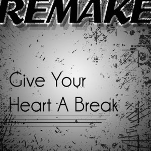 收聽The Pop Princess的Give Your Heart a Break (Demi Lovato Remake)歌詞歌曲