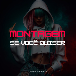 收聽DJ GB De Venda Nova的Montagem Se Você Quiser歌詞歌曲