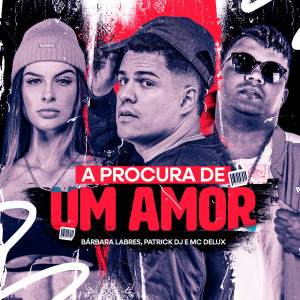 收聽PATRICK DJ的A Procura de Um Amor歌詞歌曲