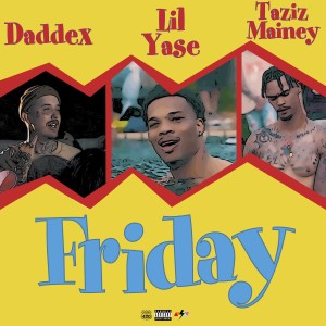 Lil Yase的專輯Friday (feat. Daddax & Tazizmainey)