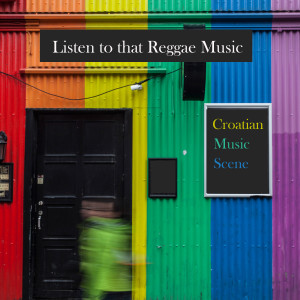Album Croatian music scene - listen to that reggae music from Various
