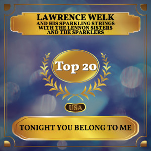 Dengarkan lagu Tonight You Belong to Me nyanyian Lawrence Welk And His Sparkling Strings dengan lirik